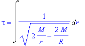 tau = Int(1/(sqrt(2*M/r-2*M/R)),r)