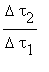 Delta*tau[2]/(Delta*tau[1])