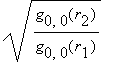 sqrt(g[0,0](r[2])/g[0,0](r[1]))