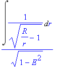 Int(1/(sqrt(R/r-1)),r)/(sqrt(1-E^2))