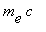 m[e]*c