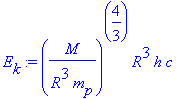 E[k] := (M/(R^3*m[p]))^(4/3)*R^3*h*c