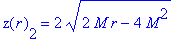 z(r)[2] = 2*sqrt(2*M*r-4*M^2)