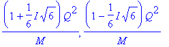 (1+1/6*I*sqrt(6))*Q^2/M, (1-1/6*I*sqrt(6))*Q^2/M
