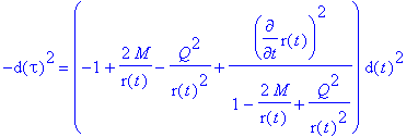 -d(tau)^2 = (-1+2*M/r(t)-Q^2/(r(t)^2)+diff(r(t),t)^...