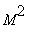 M^2