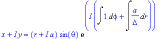 x+I*y = (r+I*a)*sin(theta)*exp(I*(Int(1,phi)+Int(a/...