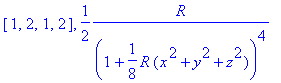 [1, 2, 1, 2], 1/2*R/((1+1/8*R*(x^2+y^2+z^2))^4)