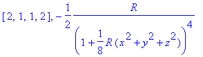 [2, 1, 1, 2], -1/2*R/((1+1/8*R*(x^2+y^2+z^2))^4)