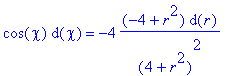 cos(chi)*d(chi) = -4*(-4+r^2)*d(r)/((4+r^2)^2)