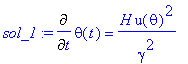 sol_1 := Diff(theta(t),t) = H*u(theta)^2/(gamma^2)