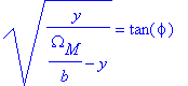 sqrt(y/(Omega[M]/b-y)) = tan(phi)
