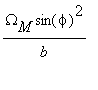 Omega[M]*sin(phi)^2/b