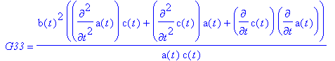` G33` = b(t)^2*(diff(a(t),`$`(t,2))*c(t)+diff(c(t)...