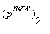 (p^new)[2]