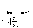 limit(u(theta),theta = Pi/2)