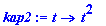 kap2 := proc (t) options operator, arrow; t^2 end p...