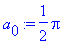 a[0] := 1/2*Pi