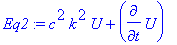Eq2 := c^2*k^2*U+diff(U,t)