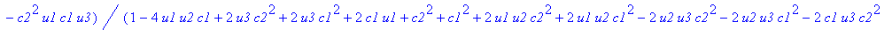 X := [(u1*u2*c1+u3*c2^2+u3*c1^2-c1*u1-2*u1*u2*c1^2+u1^2*c1+u1*c2^2+u1*c1^2-u2*u3*c2^2-u2*u3*c1^2-c1*u3*c2^2-u1*u3*c2^2-u1*u3*c1^2-u2*c2^4*u3-u2*c1^4*u3-2*u2*c1^2*u3*c2^2+2*u2*c1*u3*c2^2+2*u2*c1^3*u3+u3...