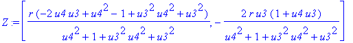 Z := [r*(-2*u4*u3+u4^2-1+u3^2*u4^2+u3^2)/(u4^2+1+u3^2*u4^2+u3^2), -2*r*u3*(1+u4*u3)/(u4^2+1+u3^2*u4^2+u3^2)]
