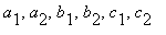 a[1], a[2], b[1], b[2], c[1], c[2]