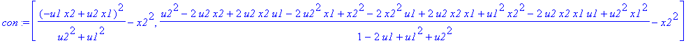 con := [(-u1*x2+u2*x1)^2/(u2^2+u1^2)-x2^2, (u2^2-2*u2*x2+2*u2*x2*u1-2*u2^2*x1+x2^2-2*x2^2*u1+2*u2*x2*x1+u1^2*x2^2-2*u2*x2*x1*u1+u2^2*x1^2)/(1-2*u1+u1^2+u2^2)-x2^2]