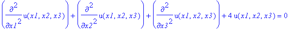 diff(u(x1,x2,x3),`$`(x1,2))+diff(u(x1,x2,x3),`$`(x2,2))+diff(u(x1,x2,x3),`$`(x3,2))+4*u(x1,x2,x3) = 0