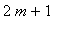 2*m+1
