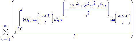 Sum(2/l*int(phi(xi)*sin(Pi*k/l*xi),xi = 0 .. l)*exp(-(beta*l^2+k^2*Pi^2*a^2)*t/l^2)*sin(Pi*k/l*x),k = 1 .. infinity)