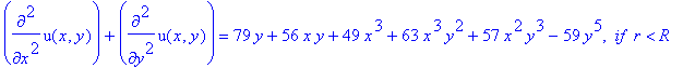 diff(u(x,y),`$`(x,2))+diff(u(x,y),`$`(y,2)) = 79*y+56*x*y+49*x^3+63*x^3*y^2+57*x^2*y^3-59*y^5, ` if &nbsp;r` < R