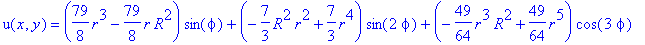 u(x,y) = (79/8*r^3-79/8*r*R^2)*sin(phi)+(-7/3*R^2*r^2+7/3*r^4)*sin(2*phi)+(-49/64*r^3*R^2+49/64*r^5)*cos(3*phi)+(49/32*r^5-49/32*r*R^4)*cos(phi)+(63/640*r^3*R^4-63/640*r^7)*cos(3*phi)+(21/128*r^7-21/12...