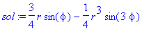 sol := 3/4*r*sin(phi)-1/4*r^3*sin(3*phi)