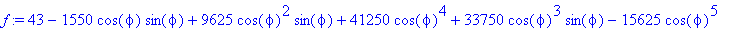 f := 43-1550*cos(phi)*sin(phi)+9625*cos(phi)^2*sin(phi)+41250*cos(phi)^4+33750*cos(phi)^3*sin(phi)-15625*cos(phi)^5