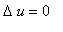 Delta*u = 0