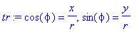 tr := cos(phi) = x/r, sin(phi) = y/r