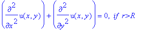 diff(u(x,y),`$`(x,2))+diff(u(x,y),`$`(y,2)) = 0, ` if &nbsp;r>R`