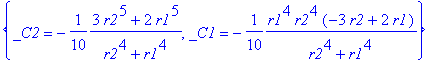 {_C2 = -1/10*(3*r2^5+2*r1^5)/(r2^4+r1^4), _C1 = -1/10*r1^4*r2^4*(-3*r2+2*r1)/(r2^4+r1^4)}