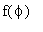 f(phi)