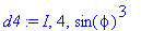 d4 := I, 4, sin(phi)^3