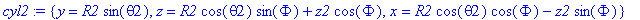 cyl2 := {y = R2*sin(theta2), z = R2*cos(theta2)*sin...