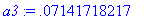 a3 := .7141718217e-1