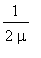 1/(2*mu)