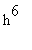 h^6