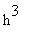 h^3