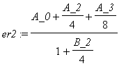 er2 := (A_0+A_2/4+A_3/8)/(1+B_2/4)