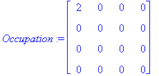 Occupation := matrix([[2, 0, 0, 0], [0, 0, 0, 0], [...