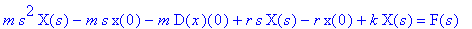 m*s^2*X(s)-m*s*x(0)-m*D(x)(0)+r*s*X(s)-r*x(0)+k*X(s...
