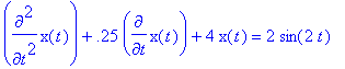 diff(x(t),`$`(t,2))+.25*diff(x(t),t)+4*x(t) = 2*sin...