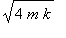 sqrt(4*m*k)
